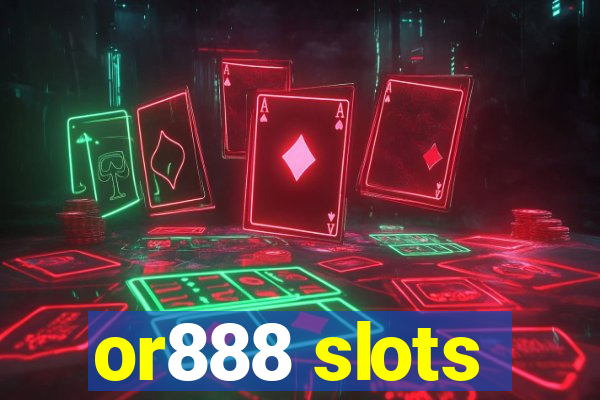 or888 slots